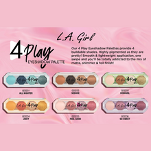 Load image into Gallery viewer, L.A. Girl 4 Play Eyeshadow Palette